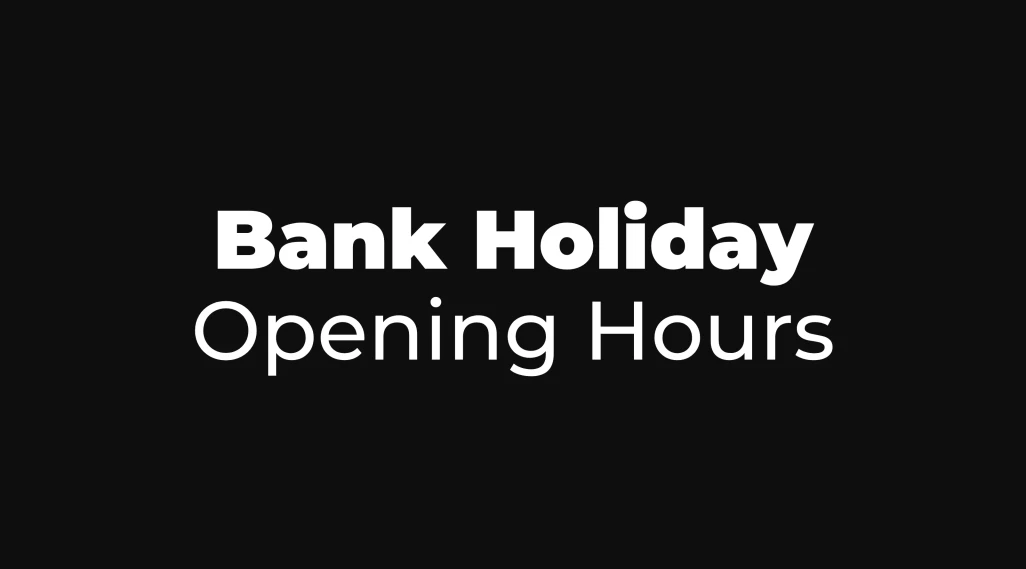 Bank Holiday Opening Hours