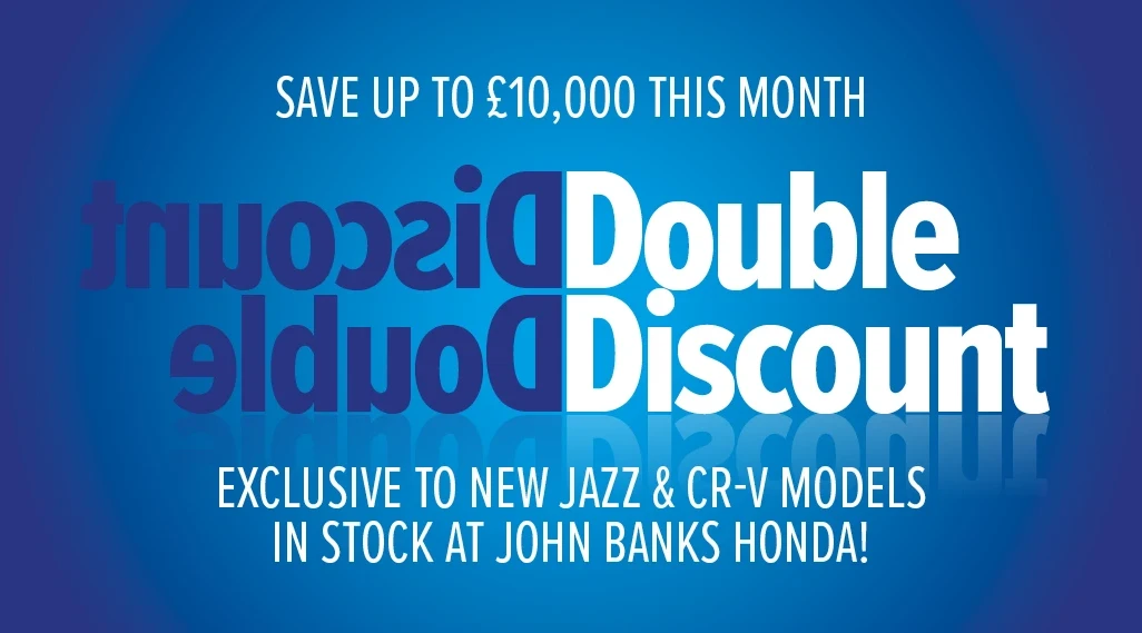 Double Discount Offer | Save Up to £10,000 at John Banks Honda+ 0% APR