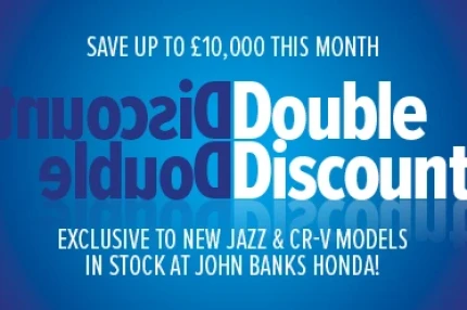 Double Discount Offer | Save Up to £10,000 at John Banks Honda+ 0% APR