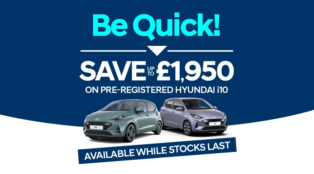 Save up to £1,950 on Pre-Registered Hyundai i10 Models