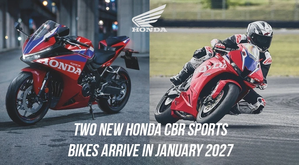 Two New Honda CBR Sports Bikes Arrive in January 2027