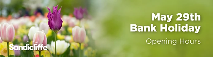 May Bank Holiday Opening Hours | Sandicliffe Blog